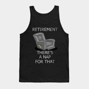 Funny Retirement Quote, There’s A Nap For That Gift Tank Top